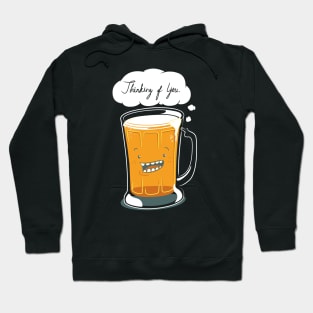 Beer Thinking of You! Hoodie